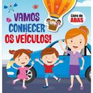 Vamos conhecer os veiculos - livro de abas - PÉ DA LETRA