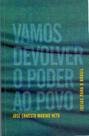 Vamos Devolver o Poder ao Povo - Ideias Para o Brasil - JOSE ERNESTO MARINO NETO