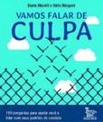 Vamos Falar de Culpa - 100 Perguntas Para Ajudar Você a Lidar Com Seus Padrões de Conduta