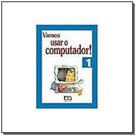 Vamos usar o computador - volume 1 Vamos usar o computador - volume 1