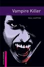 Vampire Killer - Oxford Bookworms Library - Starter Level - Second Edition - Oxford University Press - ELT