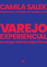 Varejo Experiencial - A Energia Vital Das Lojas Físicas - EV PUBLICACOES Varejo Experiencial - A Energia Vital Das Lojas Físicas - EV PUBLICACOES