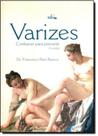 Varizes - conhecer para prevenir - FOLIUM COMUNICACAO LTDA