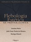 Varizes e telangiectasias iii - flebologia estetica na pratica clinica - Di Livros Editora Ltda