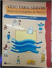 Veio Para Servir - Jesus no Evangelho de Marcos