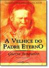 Velhice do Padre Eterno, A - MARTIN CLARET