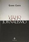 Velho novo jornalismo Velho novo jornalismo