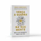 Vença a Guerra Na Sua Mente Vença a Guerra Na Sua Mente