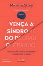 Vença a Síndrome do Degrau Quebrado - Como Conciliar Carreira, Maternidade e Revolucionar o Mundo