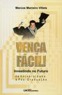 Venca facil! investindo no futuro - da universidade a pos-graduacao - CIENCIA MODERNA Venca facil! investindo no futuro - da universidade a pos-graduacao - CIENCIA MODERNA