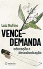 Vence-Demanda: Educação e Descolonização - MORULA EDITORA