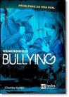 Vencendo Bullying - Coleção Problemas da Vida Real - HEDRA EDUCACAO - DSP