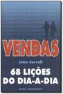 Vendas: 68 Lições Do Dia-A-Dia - PENSAMENTO - GRUPO PENSAMENTO