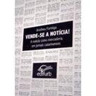Vende-se a noticia! a noticia como mercadoria em jornai - EDIFURB Vende-se a noticia! a noticia como mercadoria em jornai - EDIFURB