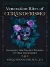 Veneration rites of curanderismo - BEAR & COMPANY