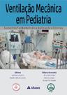 Ventilação Mecânica em Pediatria: Conceitos Fundamentais e Aplicações Clínicas - ATHENEU RIO