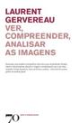 Ver, compreender, analisar as imagens - EDICOES 70 (ALMEDINA)
