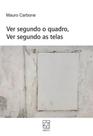 Ver segundo o quadro, ver segundo as telas