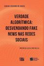 VERDADE ALGORITMICA: Desvendando Fake News nas Redes Sociais - Estação das Letras e Cores