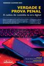 Verdade e Prova Penal - A Cadeia de Custódia na Era Digital - 01Ed/25 Verdade e Prova Penal - A Cadeia de Custódia na Era Digital - 01Ed/25