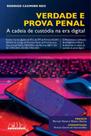 Verdade E Prova Penal - A Cadeia De Custódia Na Era Digital Verdade E Prova Penal - A Cadeia De Custódia Na Era Digital