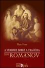 Verdade sobre a tragedia dos romanov, a Verdade sobre a tragedia dos romanov, a