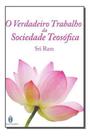 Verdadeiro Trabalho da Sociedade Teosófica, O