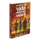 Verdades da Vida Além da Vida - Volume 2