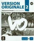 Version originale 2 - cahier dexercices + cd audio - MAISON DES LANGUES Version originale 2 - cahier dexercices + cd audio - MAISON DES LANGUES
