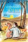 Veterinario de Deus, o - e Historias Que Emocionam