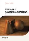 Vetores e geometria analítica: do seu jeito - Edgard Blücher