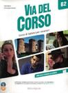 Via Del Corso B2 - Libro Dello Studente Ed Esercizi + 2CD Audio + Dvd Video