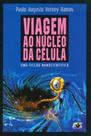 Viagem Ao Núcleo da Célula Viagem Ao Núcleo da Célula