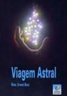 Viagem Astral - CONHECIMENTO