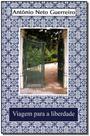 Viagem Para A Liberdade - EDITORA DO AUTOR Viagem Para A Liberdade - EDITORA DO AUTOR