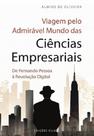 Viagem pelo Admirável Mundo das Ciências Empresariais - de Fernando Pessoa à Revolução Digital