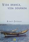 Vida Branca, Vida Dourada