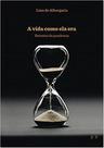 Vida como ela era, a: retratos da pandemia - PUBL. D. QUIXOTE