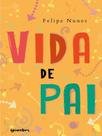 Vida de pai - GIOSTRI Vida de pai - GIOSTRI