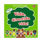 Vida, divertida vida! Vida, divertida vida!