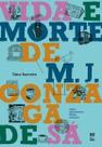 Vida e Morte de M. J. Gonzaga de Sá