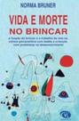Vida e morte no brincar - Via Lettera