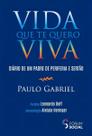 Vida Que Te Quero Viva - Diário de Um Padre de Periferia e Sertão