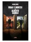 Vidas e mortes de alberto camilo