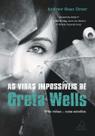 Vidas Impossíveis de Greta Wells, As