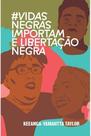 VidasNegrasImportam e Libertação Negra Sortido