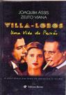 Villa Lobos uma vida de paixão, Joaquim Assis e Zelito Viana