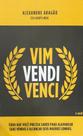 Vim Vendi Venci Vim Vendi Venci