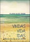Vindas vida idas: manual para um ser em reflexão - SCORTECCI _ EDITORA