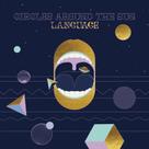 Vinil LP Language Circles Around the Sun Vinil LP Language Circles Around the Sun